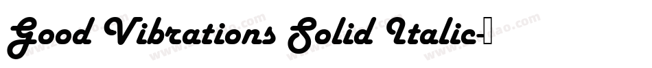 Good Vibrations Solid Italic字体转换